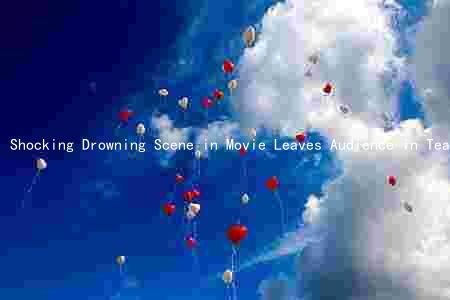 Shocking Drowning Scene in Movie Leaves Audience in Tears