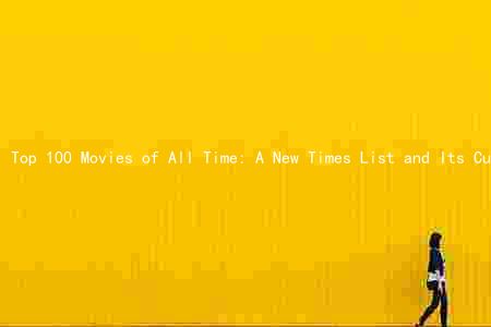 Top 100 Movies of All Time: A New Times List and Its Cultural Impact