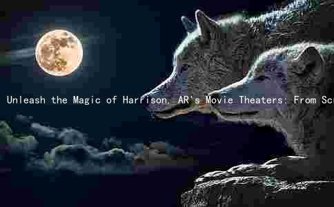 Unleash the Magic of Harrison, AR's Movie Theaters: From Screens to Special Deals