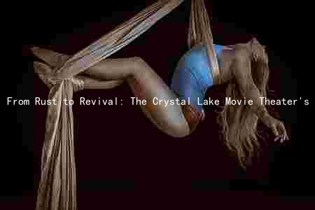 From Rust to Revival: The Crystal Lake Movie Theater's Journey