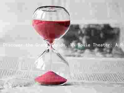 Discover the Grand Rapids, MN Movie Theater: A Historic and Modern Marvel with Seating for All