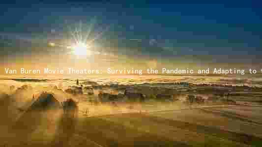 Van Buren Movie Theaters: Surviving the Pandemic and Adapting to the Future