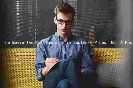 The Movie Theater Industry in Southern Pines, NC: A Post-Pandemic Update on Top-Rated Theaters, Upcoming Releases, and Popular Genres