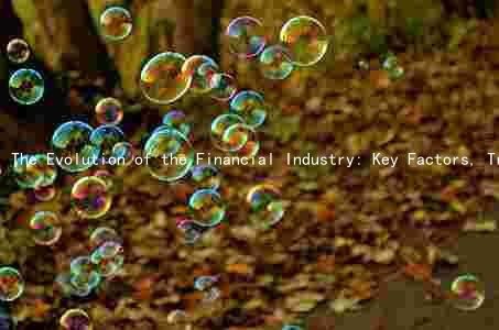 The Evolution of the Financial Industry: Key Factors, Trends, Challenges, and Players Shaping the Future