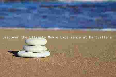 Discover the Ultimate Movie Experience at Hartville's Theater: Seating, Movies, and More