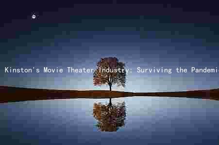 Kinston's Movie Theater Industry: Surviving the Pandemic and Thriving in the Streaming Age
