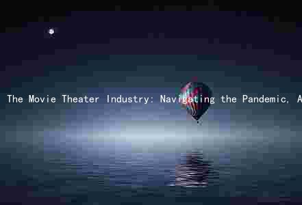 The Movie Theater Industry: Navigating the Pandemic, Adapting to Consumer Preferences, and Evolving Key Factors