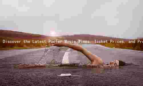 Discover the Latest Pooler Movie Times, Ticket Prices, and Promotions Near You