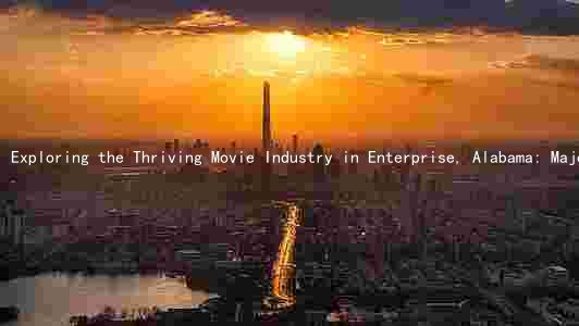 Exploring the Thriving Movie Industry in Enterprise, Alabama: Major Players, Latest Trends, Challenges, and Opportunities