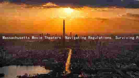 Massachusetts Movie Theaters: Navigating Regulations, Surviving Pandemics, and Adapting to Technology