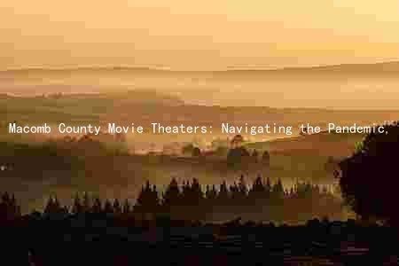 Macomb County Movie Theaters: Navigating the Pandemic, Innovating, and Thriving Amid Challanges