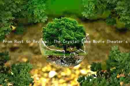 From Rust to Revival: The Crystal Lake Movie Theater's Journey