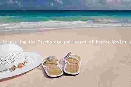 Unraveling the Psychology and Impact of Horror Movies on Popular Culture and Society