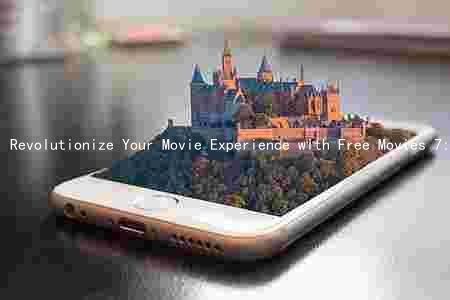 Revolutionize Your Movie Experience with Free Movies 7: Benefits, Comparison, Limitations, Integration, and Use Cases